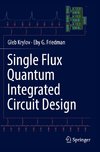 Single Flux Quantum Integrated Circuit Design