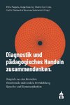 Diagnostik und pädagogisches Handeln zusammendenken