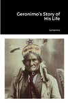 Geronimo's Story of His Life