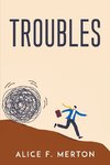 TROUBLES