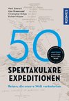 50 spektakuläre Expeditionen