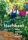 Hochbeet - was mache ich wann?