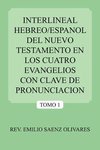 Interlineal Hebreo/Espanol del Nuevo Testamento En Los Cuatro Evangelios Con Clave de Pronunciacion