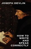 How to Write and Speak Correctly