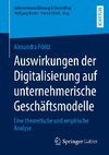 Auswirkungen der Digitalisierung auf unternehmerische Geschäftsmodelle