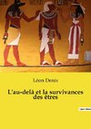 L'au-delà et la survivances des êtres