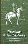 Toxophilus - The School of Shooting  (History of Archery Series)