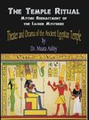 Temple Ritual Of The Ancient Egyptian Mysteries- Theater & Drama Of The Ancient Egyptian Mysteries