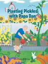 Planting Pickles with Papa Dan