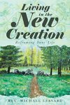 Living in the New Creation