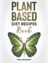 Plant Based Diet Recipes Book