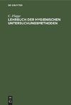 Lehrbuch der hygienischen Untersuchungsmethoden