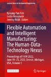 Flexible Automation and Intelligent Manufacturing: The Human-Data-Technology Nexus