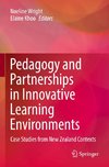 Pedagogy and Partnerships in Innovative Learning Environments