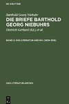 Die Briefe Barthold Georg Niebuhrs, Band 2, Das Literatur-Archiv (1809¿1816)