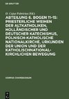 Abteilung 6. Bogen 11¿15: Priesterliche Weihen der Altkatholiken, Holländischer und Deutscher Katechismus, Polnisch-Katholische Nationalkirche, Urkunden der Union und der katholischnationalkirchlichen Bewegung