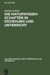 Die Naturwissenschaften in Erziehung und Unterricht