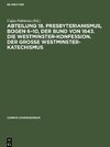 Abteilung 18. Presbyterianismus, Bogen 6¿10, Der Bund von 1643. Die Westminster-Konfession. Der Grosse Westminster-Katechismus