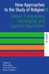 New Approaches to the Study of Religion, Volume 2, Textual, Comparative, Sociological, and Cognitive Approaches