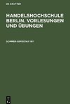 Handelshochschule Berlin. Vorlesungen und Übungen, Sommer-Semestar 1911