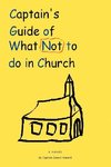 Captain's Guide of What Not to do in Church