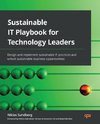 Sustainable IT Playbook for Technology Leaders