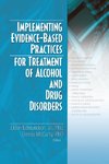 Implementing Evidence-Based Practices for Treatment of Alcohol And Drug Disorders