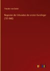 Regesten der Urkunden der ersten Karolinger (751-840)