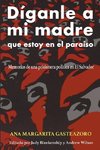 Díganle a mi madre que estoy en el paraíso