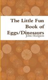 The Little Fun Book of Eggs/Dinosaurs