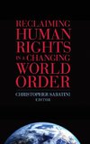 Reclaiming Human Rights in a Changing World Order