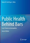 Public Health Behind Bars