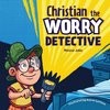 Christian the Worry Detective