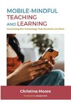 Mobile-Mindful Teaching and Learning