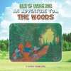 Let's Imagine an Adventure To... the Woods