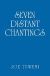 Seven Distant Chantings