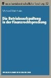 Die Betriebsaufspaltung in der Finanzrechtsprechung