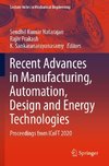 Recent Advances in Manufacturing, Automation, Design and Energy Technologies