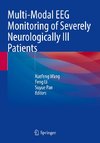 Multi-Modal EEG Monitoring of Severely Neurologically Ill Patients