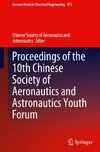 Proceedings of the 10th Chinese Society of Aeronautics and Astronautics Youth Forum