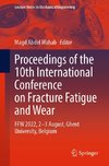 Proceedings of the 10th International Conference on Fracture Fatigue and Wear