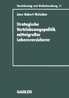 Strategische Vertriebswegepolitik mittelgroßer Lebensversicherer