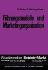 Führungsmodelle und Marketingorganisation