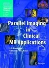 Parallel Imaging in Clinical MR Applications