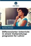 Differenzierter Unterricht in einem Vorbereitungs programm für Lehrer