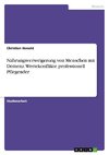 Nahrungsverweigerung von Menschen mit Demenz. Wertekonflikte professionell Pflegender