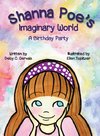 Shanna Poe's Imaginary World A Birthday Party