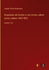 Gespräche mit Goethe in den letzten Jahren seines Lebens 1823-1832