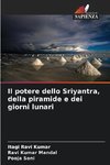 Il potere dello Sriyantra, della piramide e dei giorni lunari