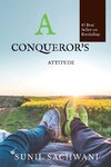 A CONQUEROR'S ATTITUDE